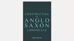 Constructing the Anglo Saxon Chronicles  book cover